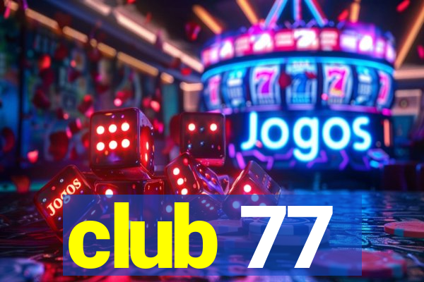 club 77